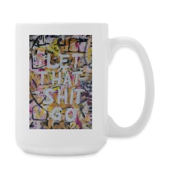 Let That Shit Go Graffiti - Große Tasse 440 ml - Weiß - Rechts