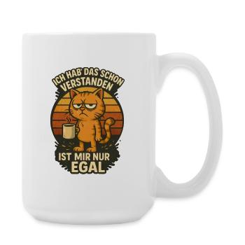 Ich habe das schon verstanden es ist mir nur egal! - Große Tasse 440 ml - Weiß - Rechts