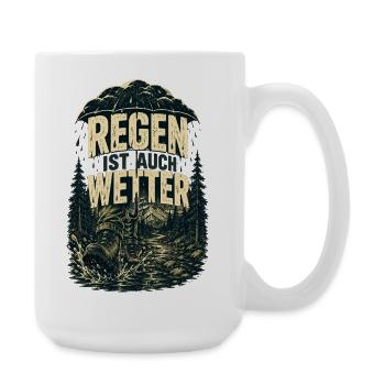 Regen ist auch Wetter Outdoor Natur - Große Tasse 440 ml - Weiß - Rechts