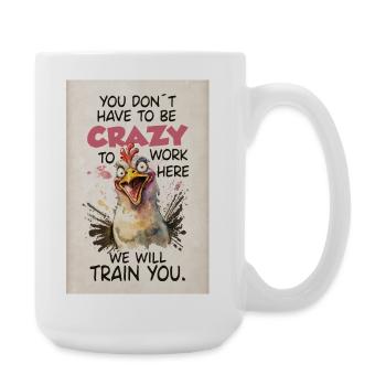 Tu n’as pas besoin d’être fou Chemise de poulet drôle - Grande tasse 440 ml - blanc - Droite