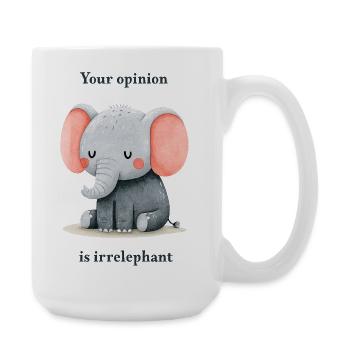 Ton avis est irrelephant - Grande tasse 440 ml - blanc - Droite