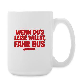 Si vous voulez que ce soit calme, prenez le bus - Grande tasse 440 ml - blanc - Droite