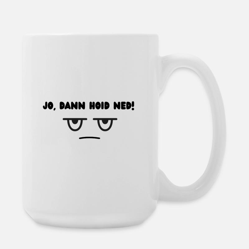 Dann hoid ned - Große Tasse 440 ml - Weiß