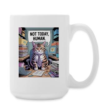 Nicht Heute, Mensch – Bürokatze - Große Tasse 440 ml - Weiß - Rechts