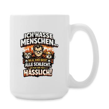 Ich hasse Menschen: Hässlich & witzig - Große Tasse 440 ml - Weiß - Rechts