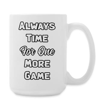 Dedicated Gamer: Always Time For One More Game	 - Large Mug 440 ml - white - Right