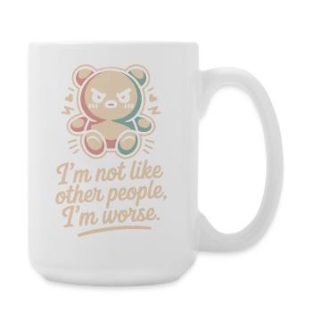 I'm Not Like Other People I'm Worse Frech Gothic - Große Tasse 440 ml - Weiß - Rechts