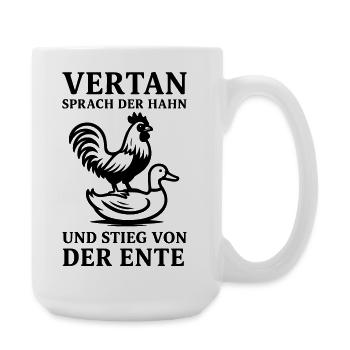 vertan sprach der hahn - Große Tasse 440 ml - Weiß - Rechts