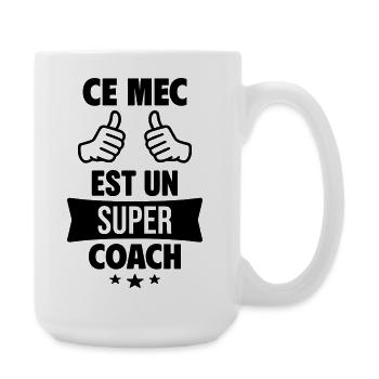 Ce Mec Est Un Super Coach Humour - Grande tasse 440 ml - blanc - Droite