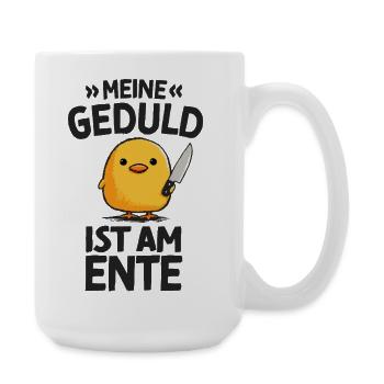 Meine Geduld Ist Am Ente Lustiger Spruch - Große Tasse 440 ml - Weiß - Rechts