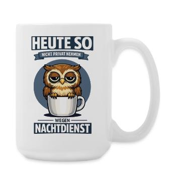 Heute so nicht Nachtdienst Eule Kaffee Spruch - Große Tasse 440 ml - Weiß - Rechts