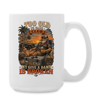 Too old to care - Large Mug 440 ml - white - Right