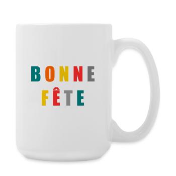 BONNE FÊTE. FÊTE DES MÈRES. FÊTE DES PÈRES. FÊTE - Grande tasse 440 ml - blanc - Droite