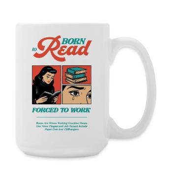 Born To Read Forced to Work - Large Mug 440 ml - white - Right