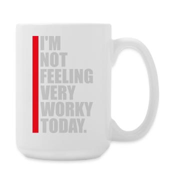 Je ne me sens pas très worky aujourd’hui Faul Arbeit humour - Grande tasse 440 ml - blanc - Droite