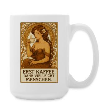 D’abord le café, puis les gens disant de l’Art nouveau - Grande tasse 440 ml - blanc - Droite