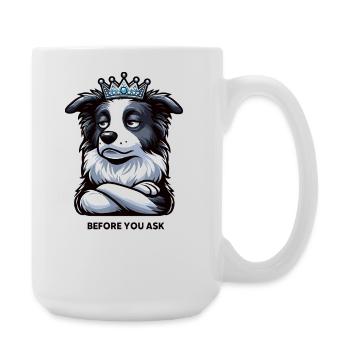 Avant que vous ne demandiez Border Collie Hütehund Collie - Grande tasse 440 ml - blanc - Droite