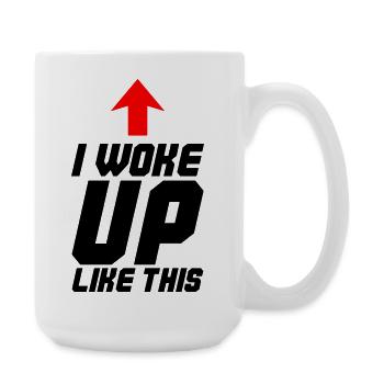 I Woke up Like this - Große Tasse 440 ml - Weiß - Rechts
