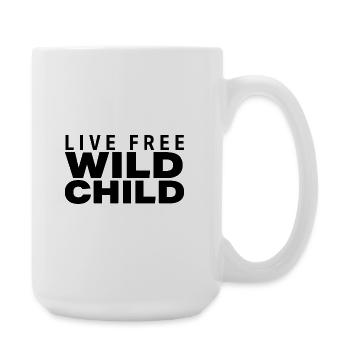 LIVE FREE WILD CHILD - Große Tasse 440 ml - Weiß - Rechts