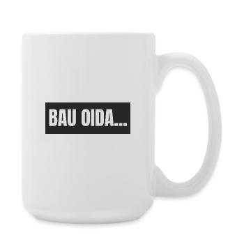 Bau Oida Dialekt Grafik - Große Tasse 440 ml - Weiß - Rechts