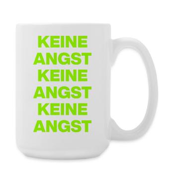KEINE ANGST NIE WIEDER IST JETZT GRÜN NO NZS / AFD - Große Tasse 440 ml - Weiß - Rechts