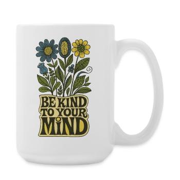 Seien Sie nett zu Ihrem Geist Blumenkunst - Große Tasse 440 ml - Weiß - Rechts