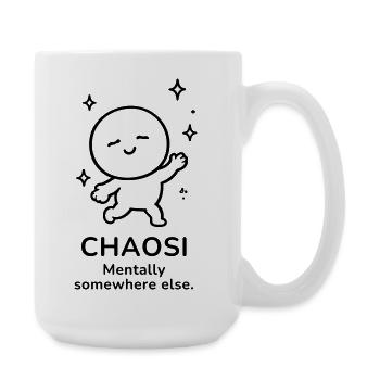 Chaosi – Mentally Somewhere Else | Funny Mood - Große Tasse 440 ml - Weiß - Rechts