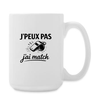 Je peux pas j’ai match – Humour sport compétition - Grande tasse 440 ml - blanc - Droite