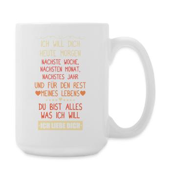 Ich will dich heute morgen nächste Woche - Große Tasse 440 ml - Weiß - Rechts
