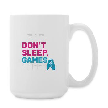 Eat, Don´t sleep, Games i need - Große Tasse 440 ml - Weiß - Rechts