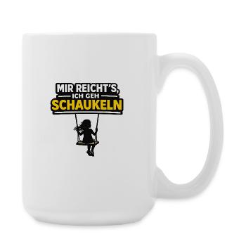 Mir reicht's, ich geh schaukeln - Große Tasse 440 ml - Weiß - Rechts