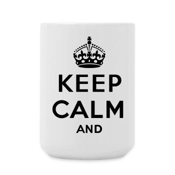 Keep calm and... - eigenen Text (Carry on) - Große Tasse 440 ml - Weiß - Vorne