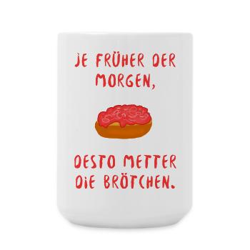 Mett Spruch Brötchen lustig witzig dumm - Große Tasse 440 ml - Weiß - Vorne