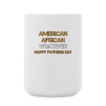 Amerikanisch Afrikanisch Whatever Vatertag - Große Tasse 440 ml - Weiß - Vorne