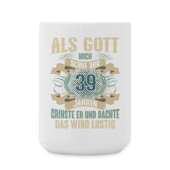 39. Geburtstag Als Gott Mich Schuf Vor - Große Tasse 440 ml - Weiß - Vorne