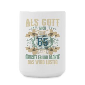 65. Geburtstag Als Gott Mich Schuf Vor - Große Tasse 440 ml - Weiß - Vorne