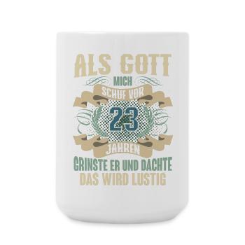 23. Geburtstag Als Gott Mich Schuf Vor - Große Tasse 440 ml - Weiß - Vorne