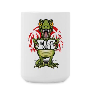 Vieux comme un dinosaure - Grande tasse 440 ml - blanc - Devant