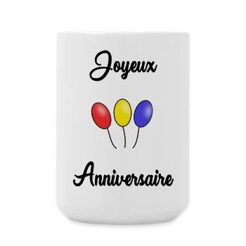 ANNIVERSAIRE. HAPPY BIRTHDAY. JOYEUX ANNIVERSAIRE - Grande tasse 440 ml - blanc - Devant