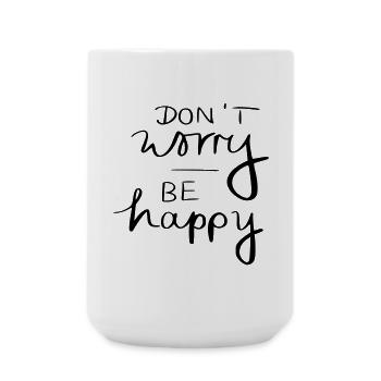 don't worry be happy - Große Tasse 440 ml - Weiß - Vorne
