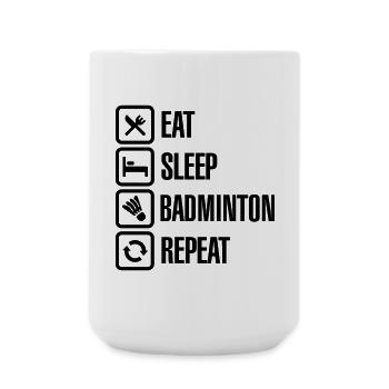 Eat Sleep Badminton Repeat - Large Mug 440 ml - white - Front