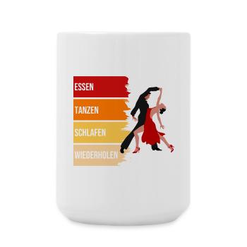 Essen, Tanzen, Schlafen, Wiederholen - Große Tasse 440 ml - Weiß - Vorne