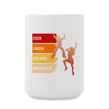 Essen, Tanzen, Schlafen, Wiederholen - Große Tasse 440 ml - Weiß - Vorne