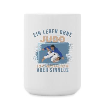 Ein Leben ohne Judo ist möglich, aber Sinnlos - Große Tasse 440 ml - Weiß - Vorne