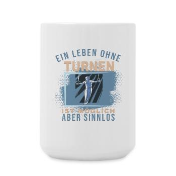 Ein Leben ohne Turnen ist möglich, aber Sinnlos - Große Tasse 440 ml - Weiß - Vorne