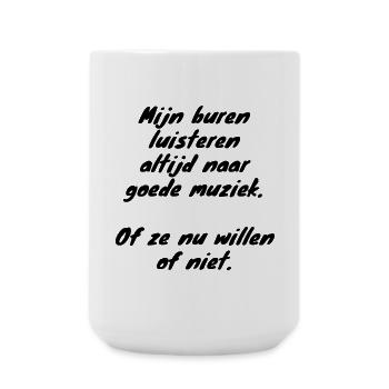 Nachbarn hören immer gute Musik # - Große Tasse 440 ml - Weiß - Vorne