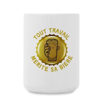 Tout travail mérite sa bière expression humour - Grande tasse 440 ml - blanc - Devant