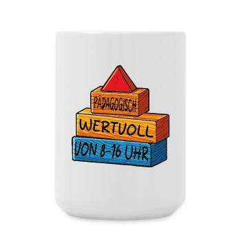 Pädagogisch wertvoll von 8 - 16uhr - Große Tasse 440 ml - Weiß - Vorne