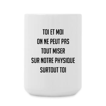 On peut pas tout miser sur notre physique JC Dusse - Grande tasse 440 ml - blanc - Devant