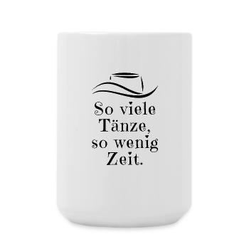 Motto-Geschenk: So viele Tänze, so wenig Zeit - Große Tasse 440 ml - Weiß - Vorne
